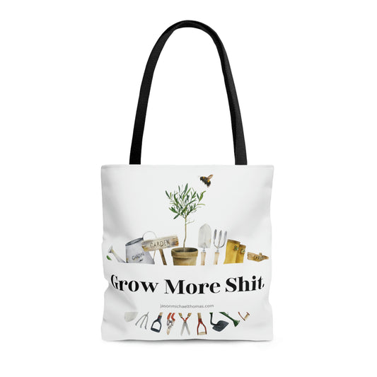 Grow More Shit Tote Bag